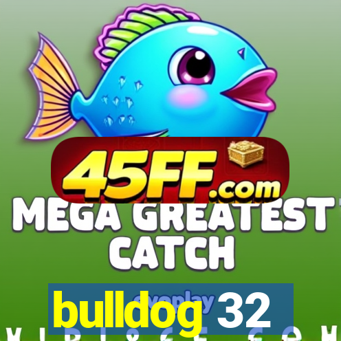 bulldog 32
